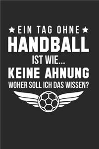 Ein Tag Ohne Handball Ist Wie... Keine Ahnung, Woher Soll Ich Das Wissen?