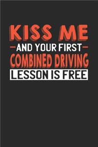Kiss me and your first Combined Driving lesson is free