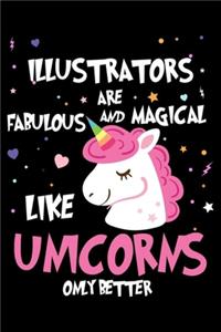 Illustrators Are Fabulous And Magical Like Unicorns Only Better