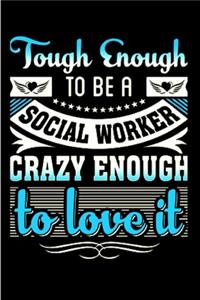 Tough enough to be a social worker crazy enough to love it