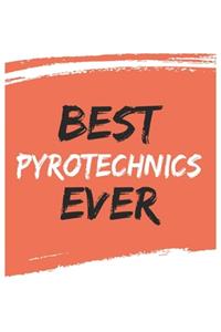 Best Pyrotechnics Ever Pyrotechnicss Gifts Pyrotechnics Appreciation Gift, Coolest Pyrotechnics Notebook A beautiful