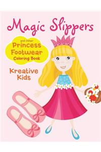 Magic Slippers and Other Princess Footwear Coloring Book