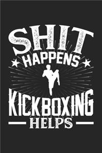 Shit Happens Kickboxing Helps