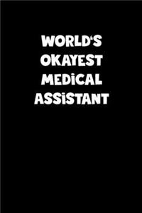 World's Okayest Medical Assistant Notebook - Medical Assistant Diary - Medical Assistant Journal - Funny Gift for Medical Assistant