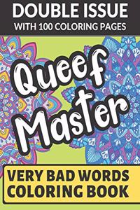 Queef Master Very Bad Words Coloring Book: Double Issue with 100 Coloring Pages: Possibly The Worst and Most Gross Adult Coloring Book Ever