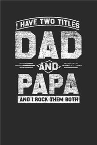 I Have Two Titles Dad And Papa