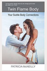 Twin Flame Body- Your Subtle Body Connections