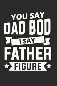 You say Dad Bod i say Father Figure