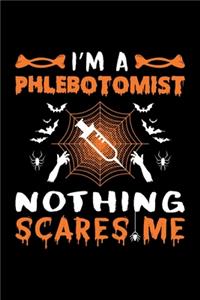 I'm A Phlebotomist Nothing Scares Me