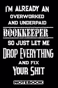 I'm Already An Overworked And Underpaid Bookkeeper. So Just Let Me Drop Everything And Fix Your Shit!
