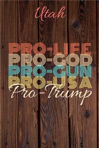 Utah Pro Life Pro God Pro Gun Pro USA Pro Trump