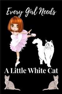 Every Girl Needs A Little White Cat