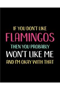 If You Don't Like Flamingos Then You Probably Won't Like Me and I'm OK With That