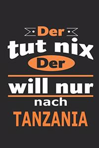 Der tut nix Der will nur nach Tanzania