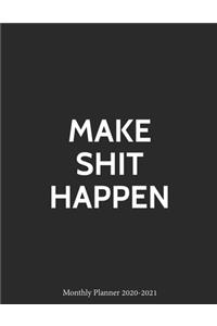 Make Shit Happen Monthly Planner 2020-2021