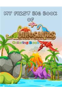 My First Big Book Of Dinosaur Coloring Book Fantastic Jumbo Dinosaur Coloring Book for Boys, Girls, Toddlers, Preschoolers, Kids 40 Unique Dinosaurs