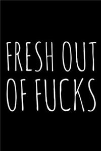 Fresh Out of Fucks
