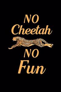 No Cheetah no fun