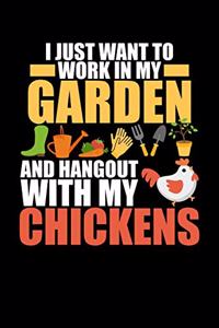 I Just Want To Work In My Garden And Hangout With My Chickens