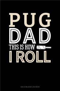 Pug Dad This Is How I Roll
