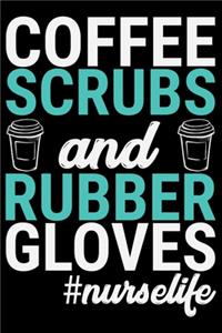 Coffee Scrubs And Rubber Gloves Nurse Life