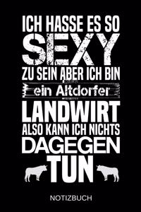 Ich hasse es so sexy zu sein aber ich bin ein Altdorfer Landwirt also kann ich nichts dagegen tun