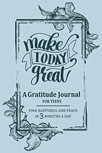 Make Today Great - A Gratitude Journal for Teens