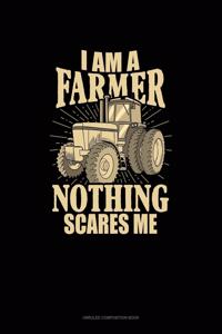 I'm A Farmer Nothing Scares