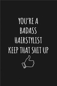 You're A Badass Hairstylist
