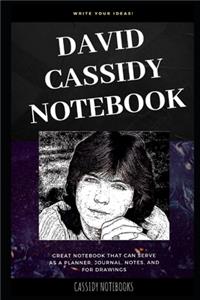 David Cassidy Notebook: Great Notebook for School or as a Diary, Lined With More than 100 Pages. Notebook that can serve as a Planner, Journal, Notes and for Drawings.