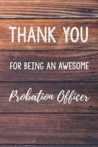 Thank You For Being An Awesome Probation Officer