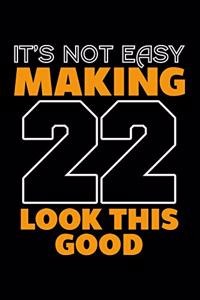 It's Not Easy Making 22 Look This Good