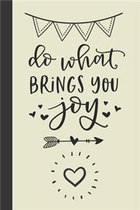 do what brings you joy