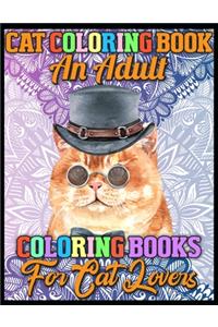 Cat Coloring Book An Adult Coloring Books for Cat Lovers