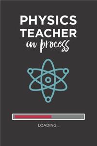 Physics Teacher Notebook: Fun Physics teacher in process gift journal blank lined for Physics student future science teacher university graduate to write in