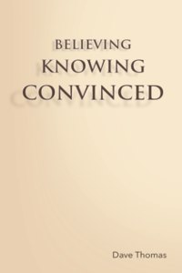 Believing, Knowing, Convinced