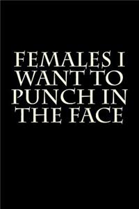 Females I Want To Punch In The Face