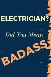 Electrician? Did You Mean Badass