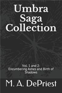 Umbra Saga Collection: Vol. 1 and 2: Encumbering Ashes and Birth of Shadows