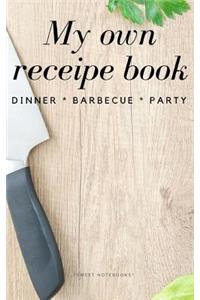 My Own Receipe Book Dinner Barbecue Party
