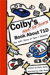 Colby's Not-So-Scary Book About T1D