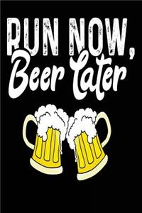 Run Now Beer Later