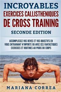 INCROYABLES EXERCICES CALLISTHENIQUES De CROSS TRAINING SECONDE EDITION