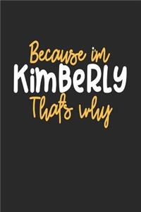 Because I'm Kimberly That's Why