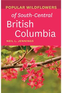 Popular Wildflowers of South-Central British Columbia