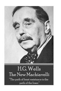 H.G. Wells - The New Machiavelli