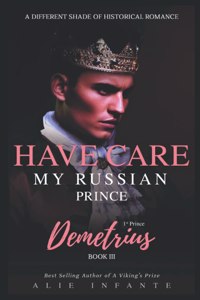 Have Care My Russian Prince