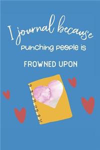 I Journal Because Punching People Is Frowned Upon