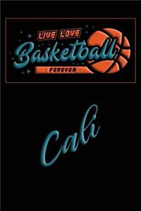Live Love Basketball Forever Cali
