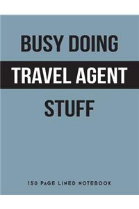Busy Doing Travel Agent Stuff